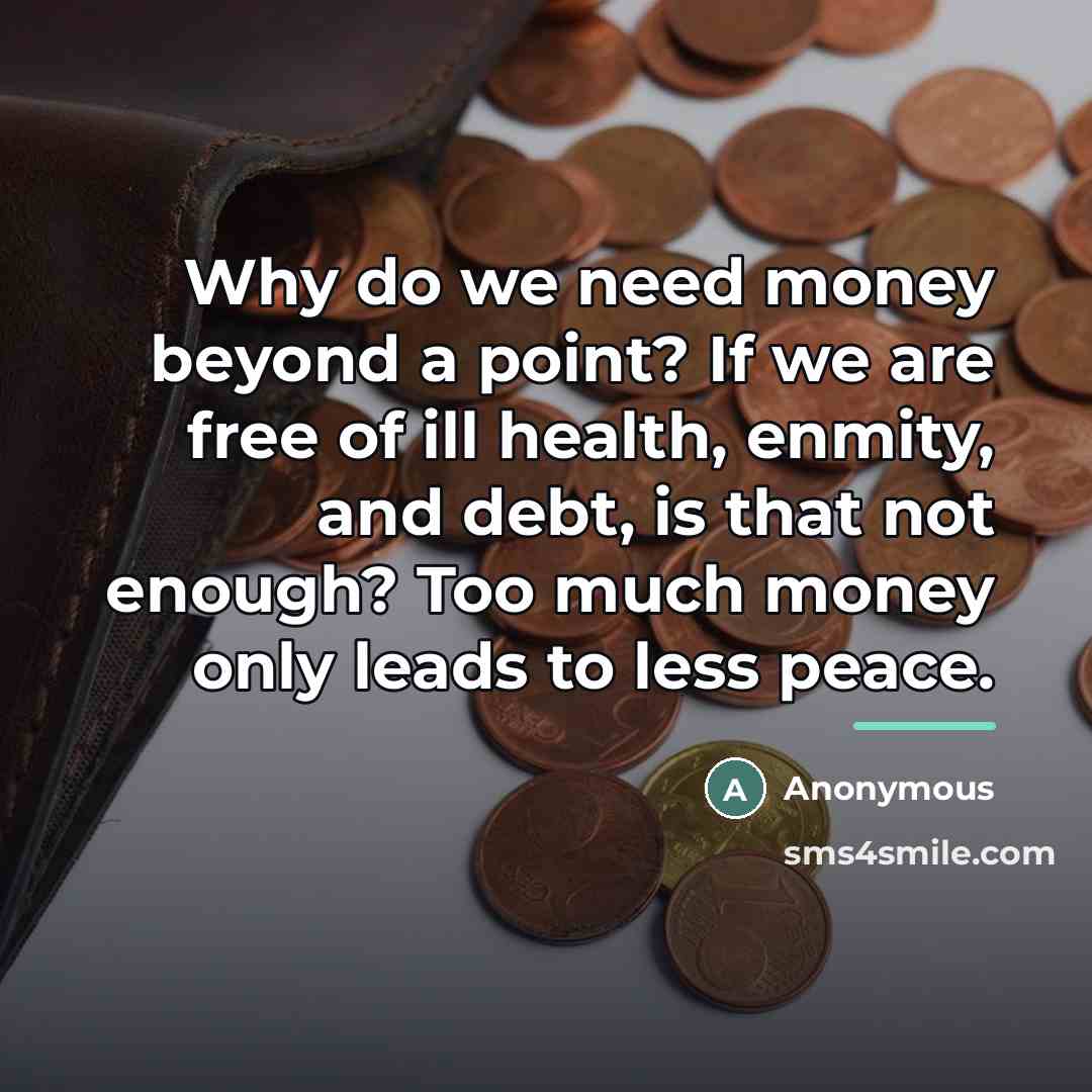 “Why do we need money beyond a point? If we…” quote by Anonymous
