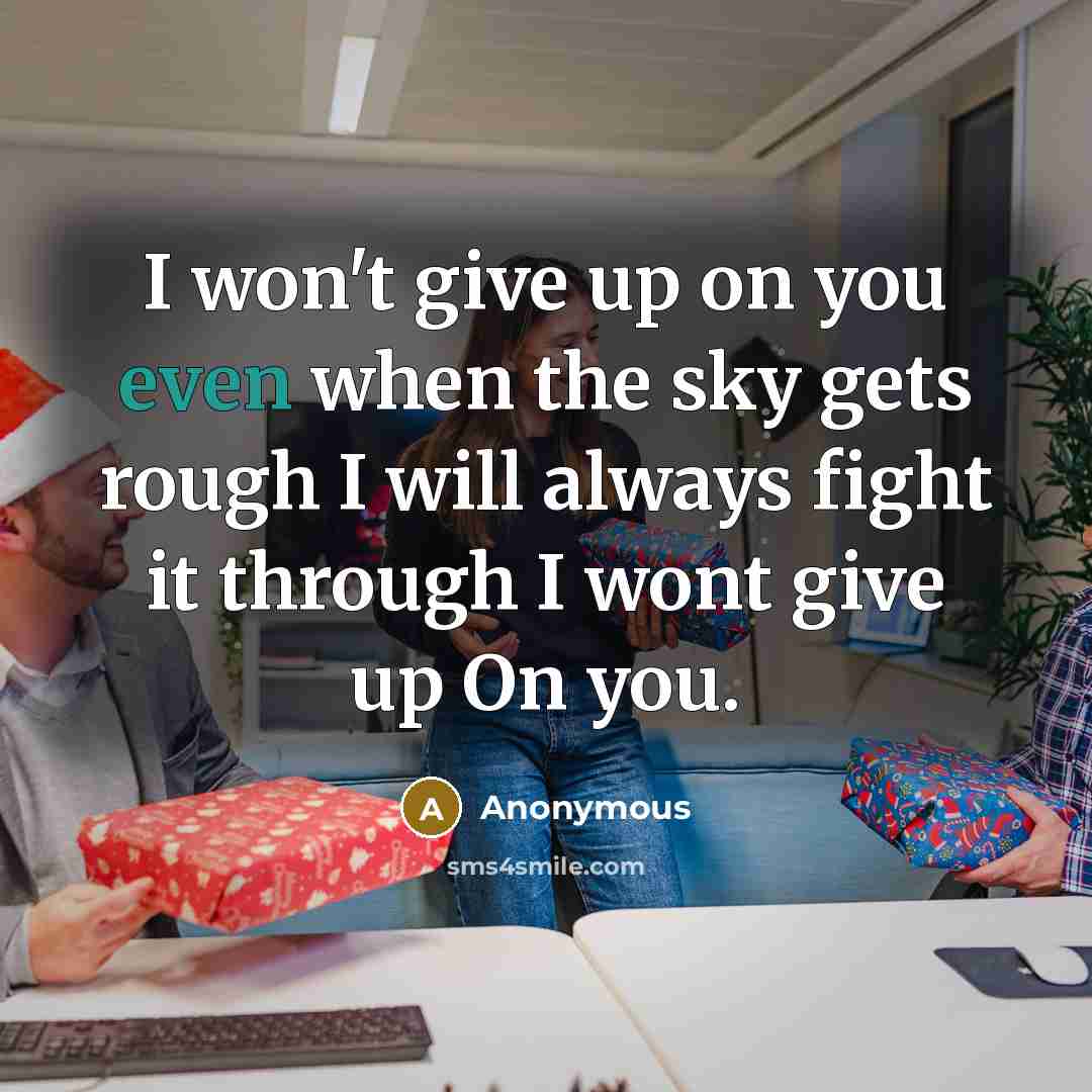 “I won't give up on you even when the sky…” quote by Anonymous