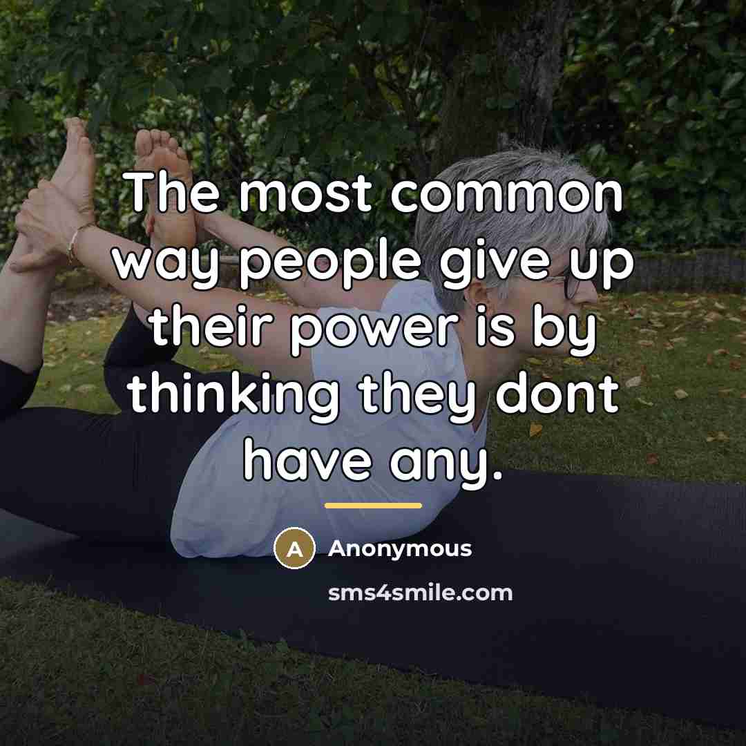 “The most common way people give up their power is…” quote by Anonymous