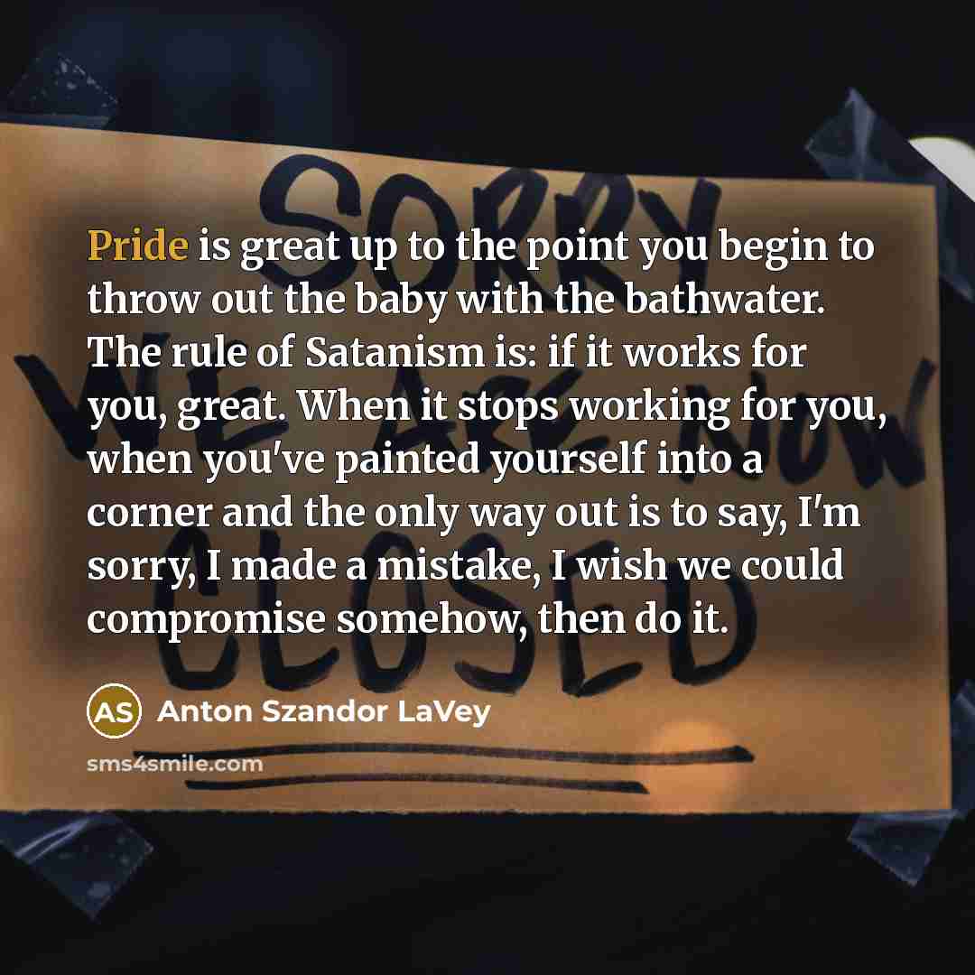 “Pride is great up to the point you begin to…” quote by Anton Szandor LaVey