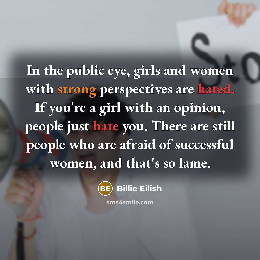 “In the public eye, girls and women with strong perspectives…” quote by Billie Eilish