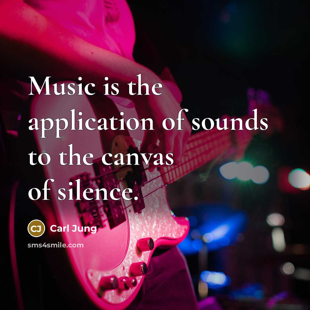 “Music is the application of sounds to the canvas of…” quote by Carl Jung