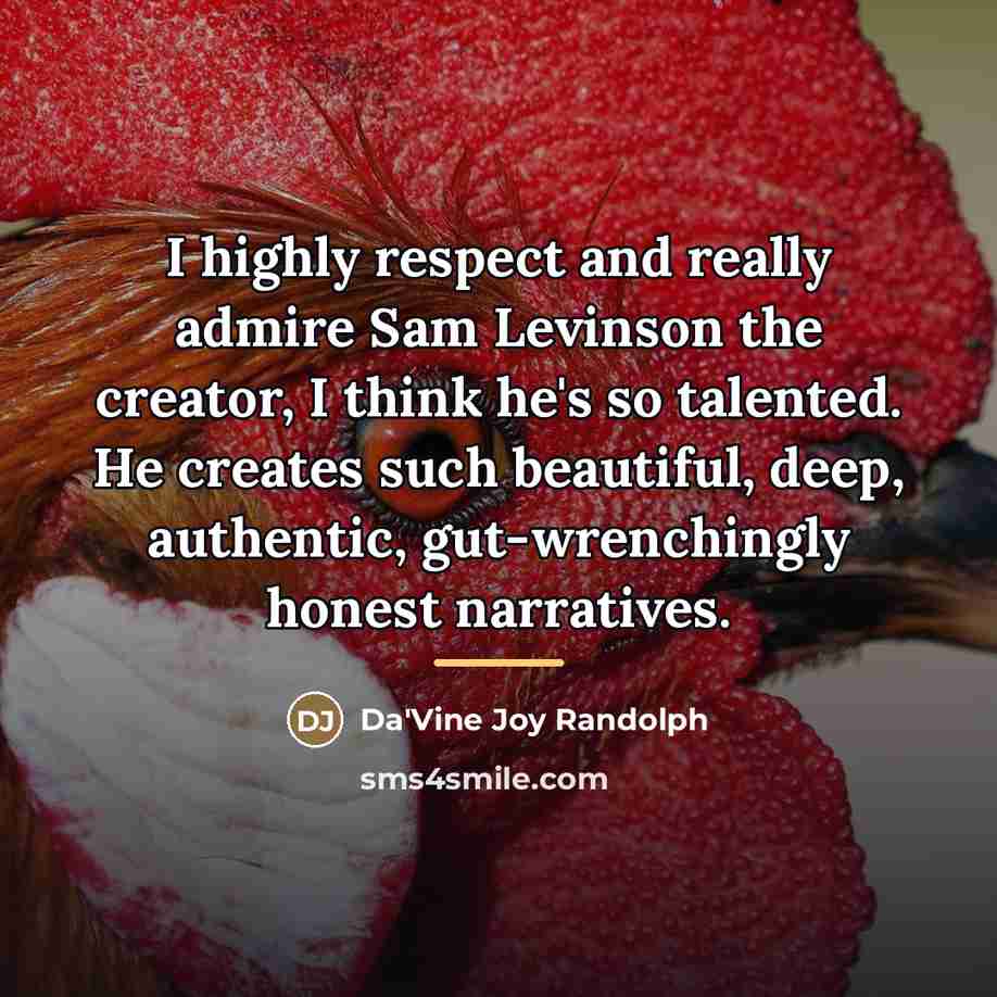 “I highly respect and really admire Sam Levinson the creator,…” quote by Da'Vine Joy Randolph