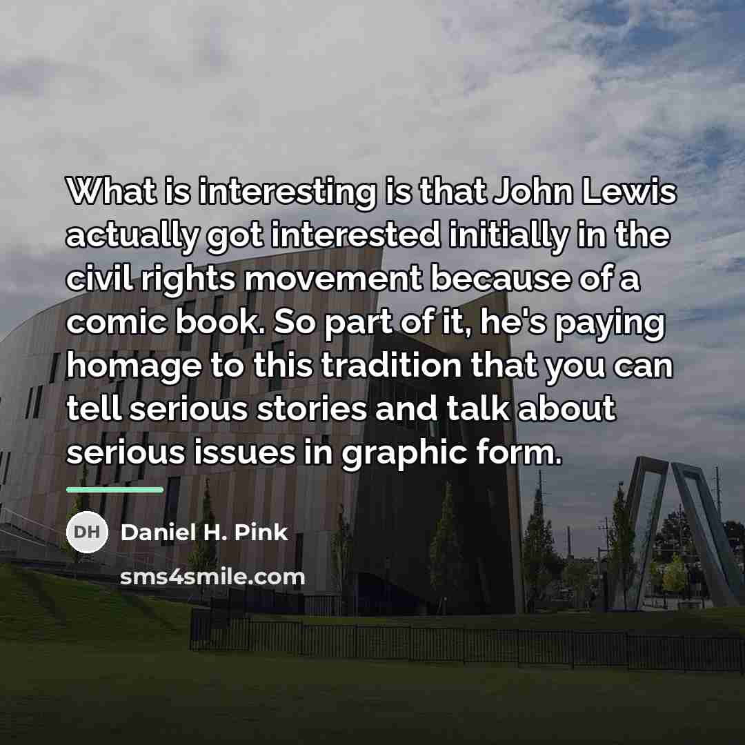 “What is interesting is that John Lewis actually got interested…” quote by Daniel H. Pink