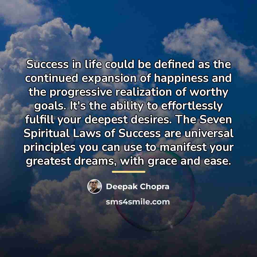“Success in life could be defined as the continued expansion…” quote by Deepak Chopra