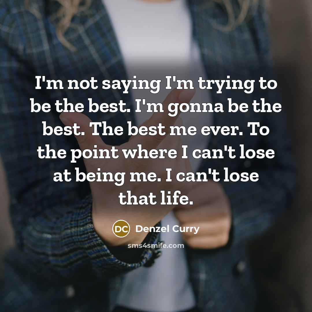 “I'm not saying I'm trying to be the best. I'm…” quote by Denzel Curry