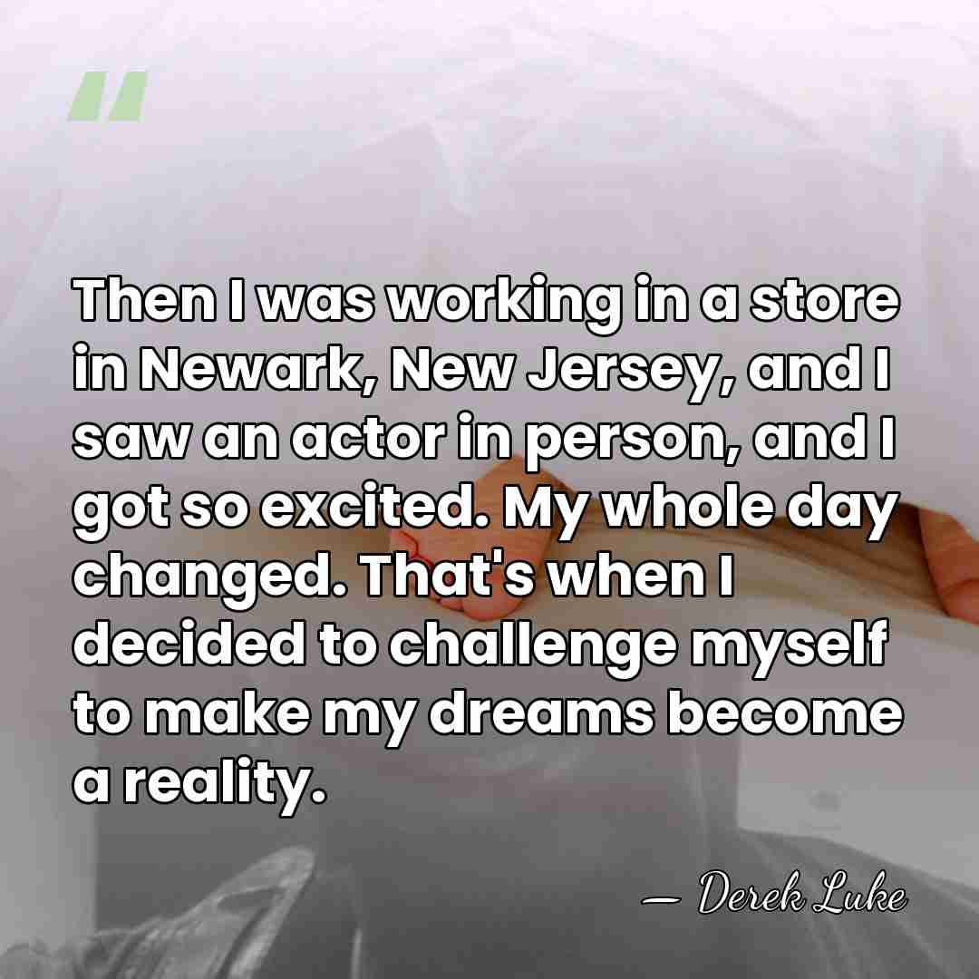 Then I was working in a store in Newark, New Jersey, and&hellip; - Derek Luke