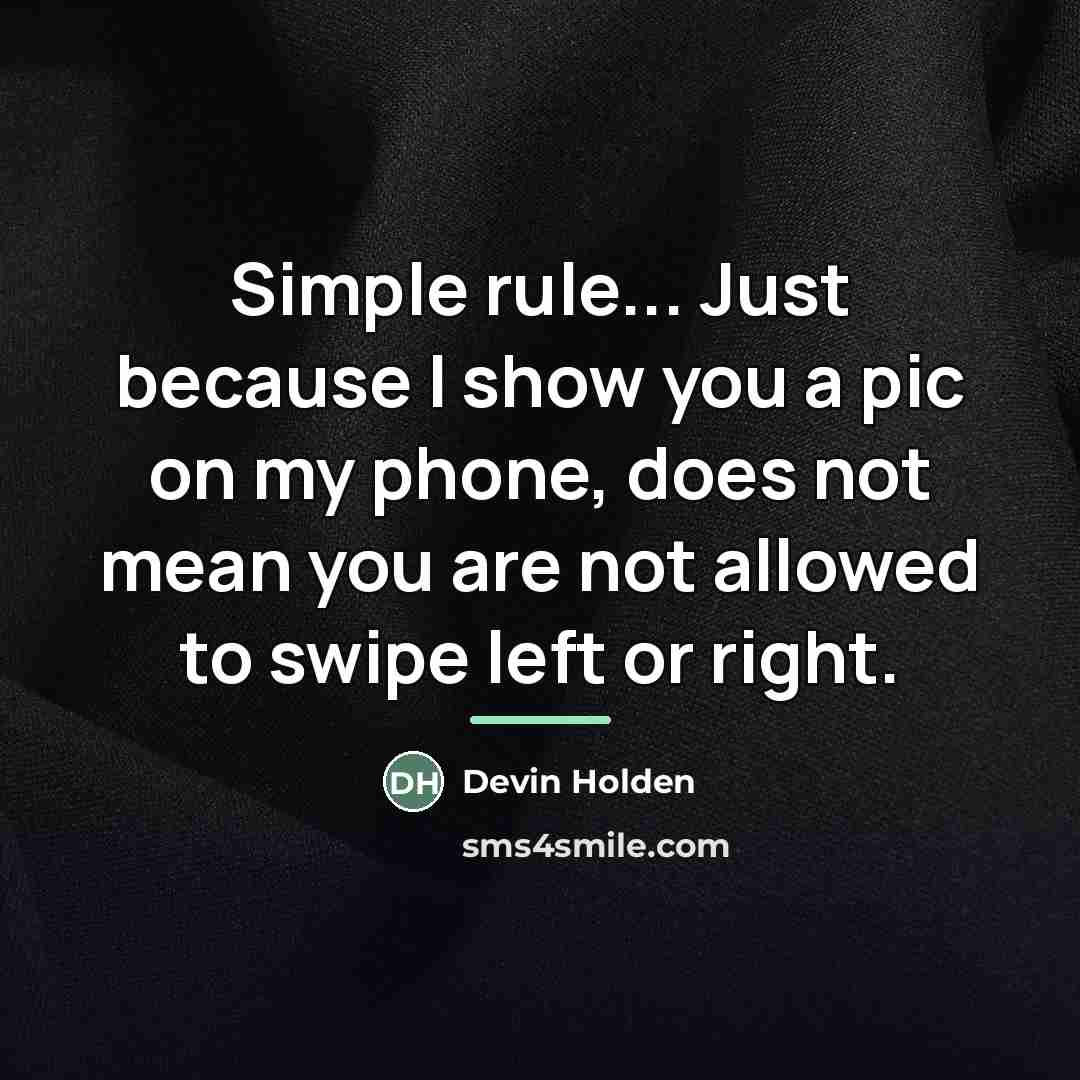 “Simple rule... Just because I show you a pic on…” quote by Devin Holden