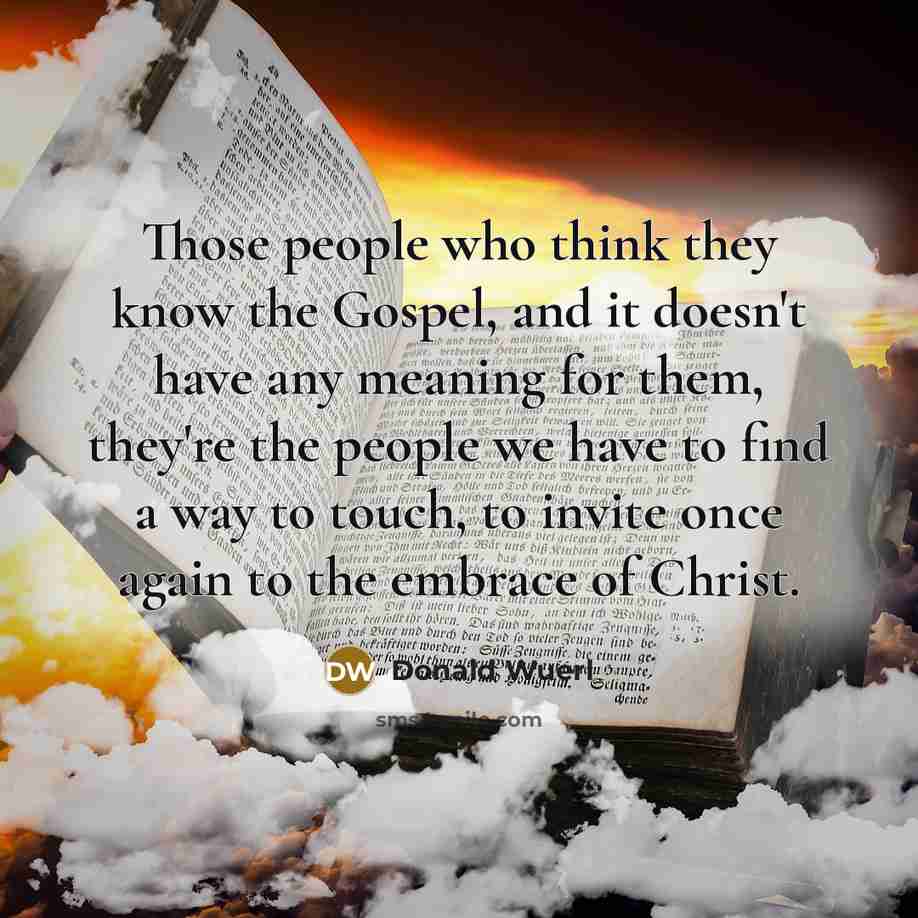 “Those people who think they know the Gospel, and it…” quote by Donald Wuerl