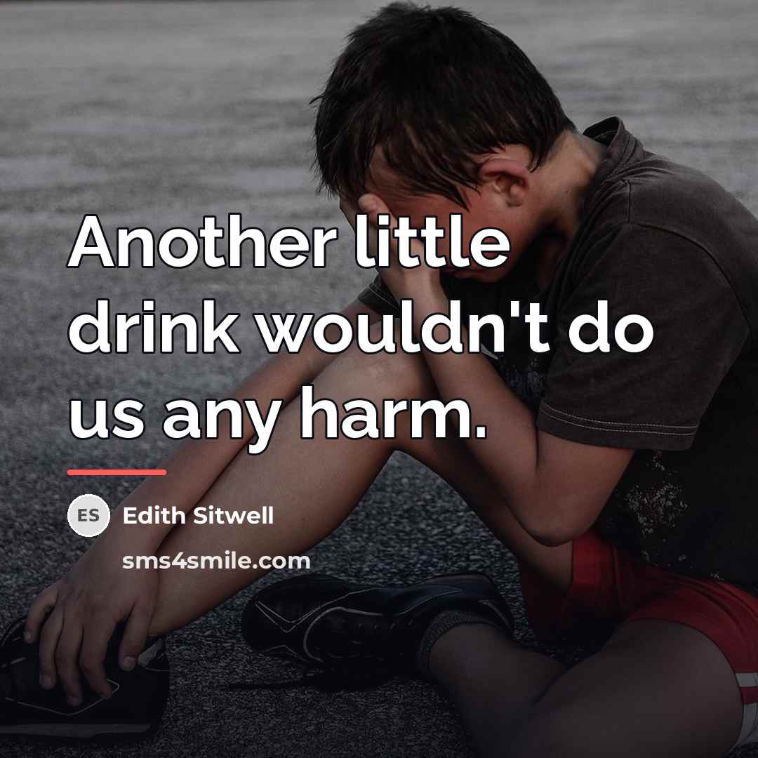 “Another little drink wouldn't do us any harm.…” quote by Edith Sitwell