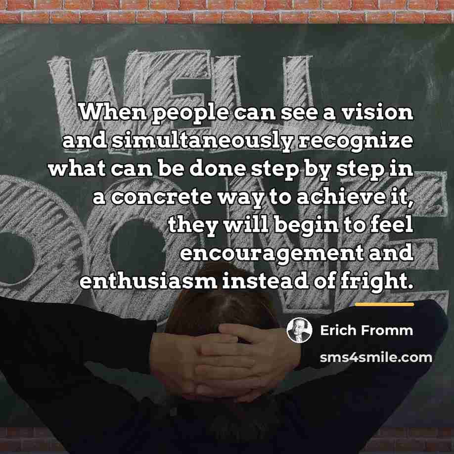 “When people can see a vision and simultaneously recognize what…” quote by Erich Fromm