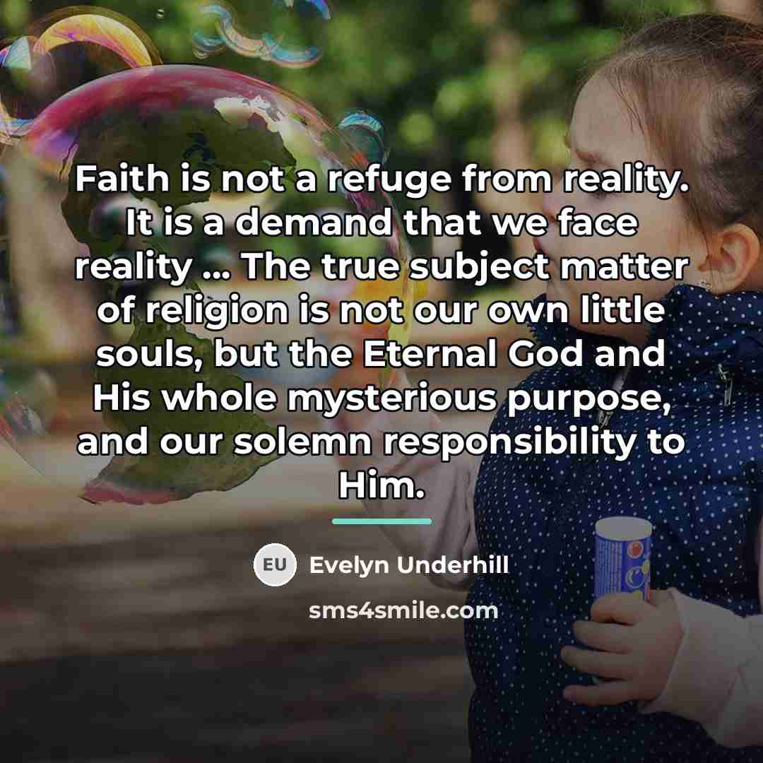 “Faith is not a refuge from reality. It is a…” quote by Evelyn Underhill