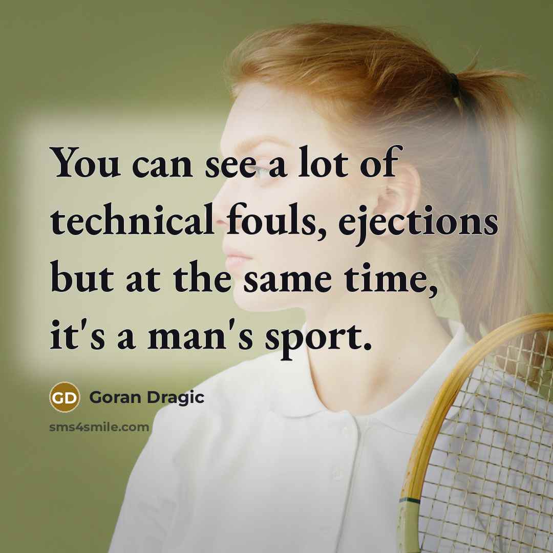 “You can see a lot of technical fouls, ejections but…” quote by Goran Dragic