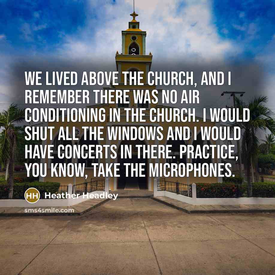 “We lived above the church, and I remember there was…” quote by Heather Headley