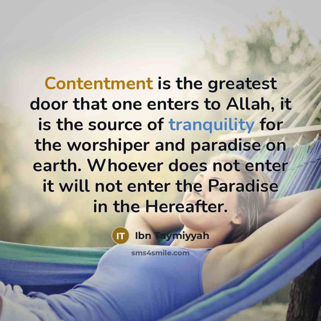 “Contentment is the greatest door that one enters to Allah,…” quote by Ibn Taymiyyah