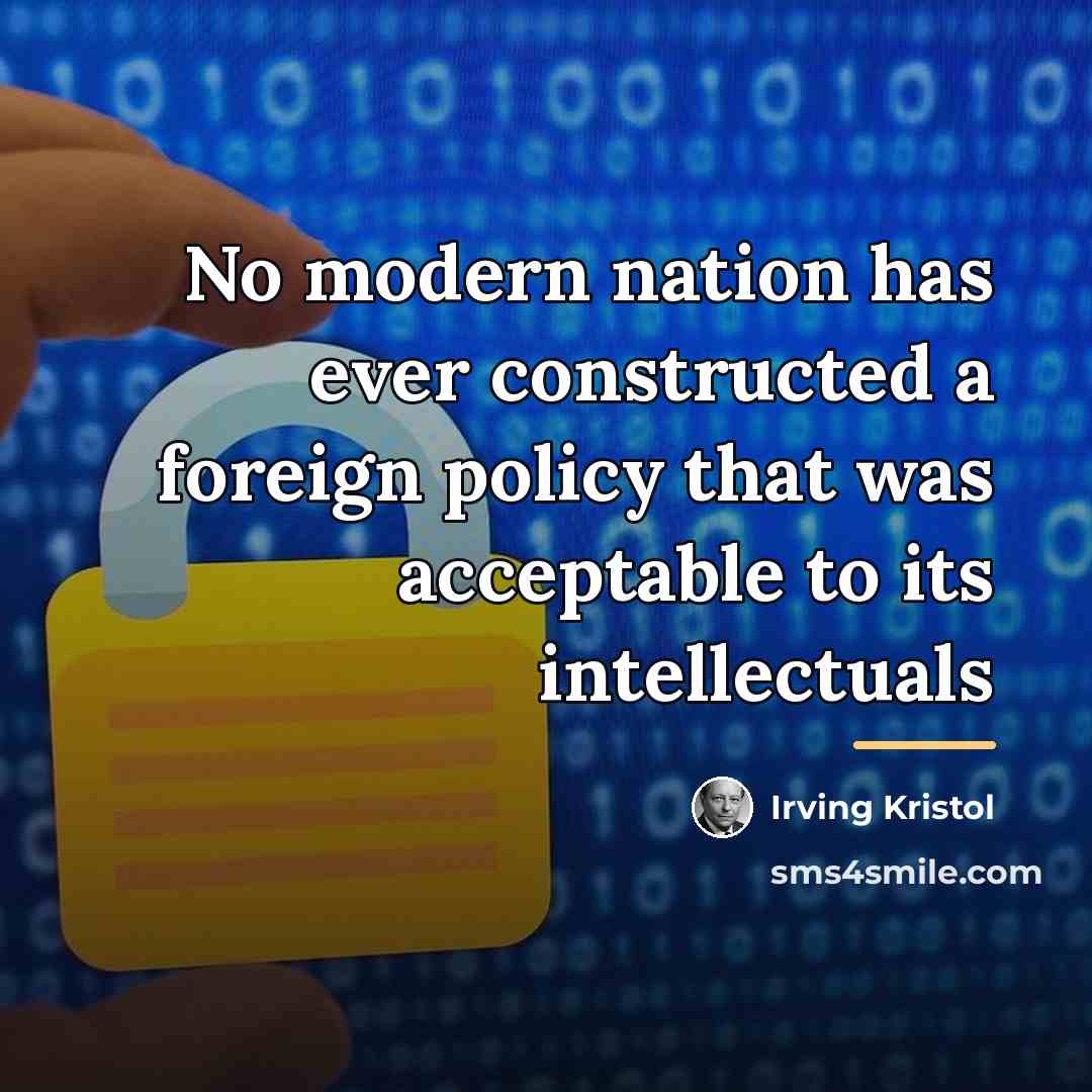 “No modern nation has ever constructed a foreign policy that…” quote by Irving Kristol