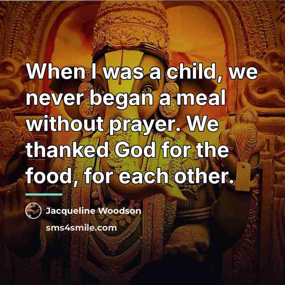 “When I was a child, we never began a meal…” quote by Jacqueline Woodson
