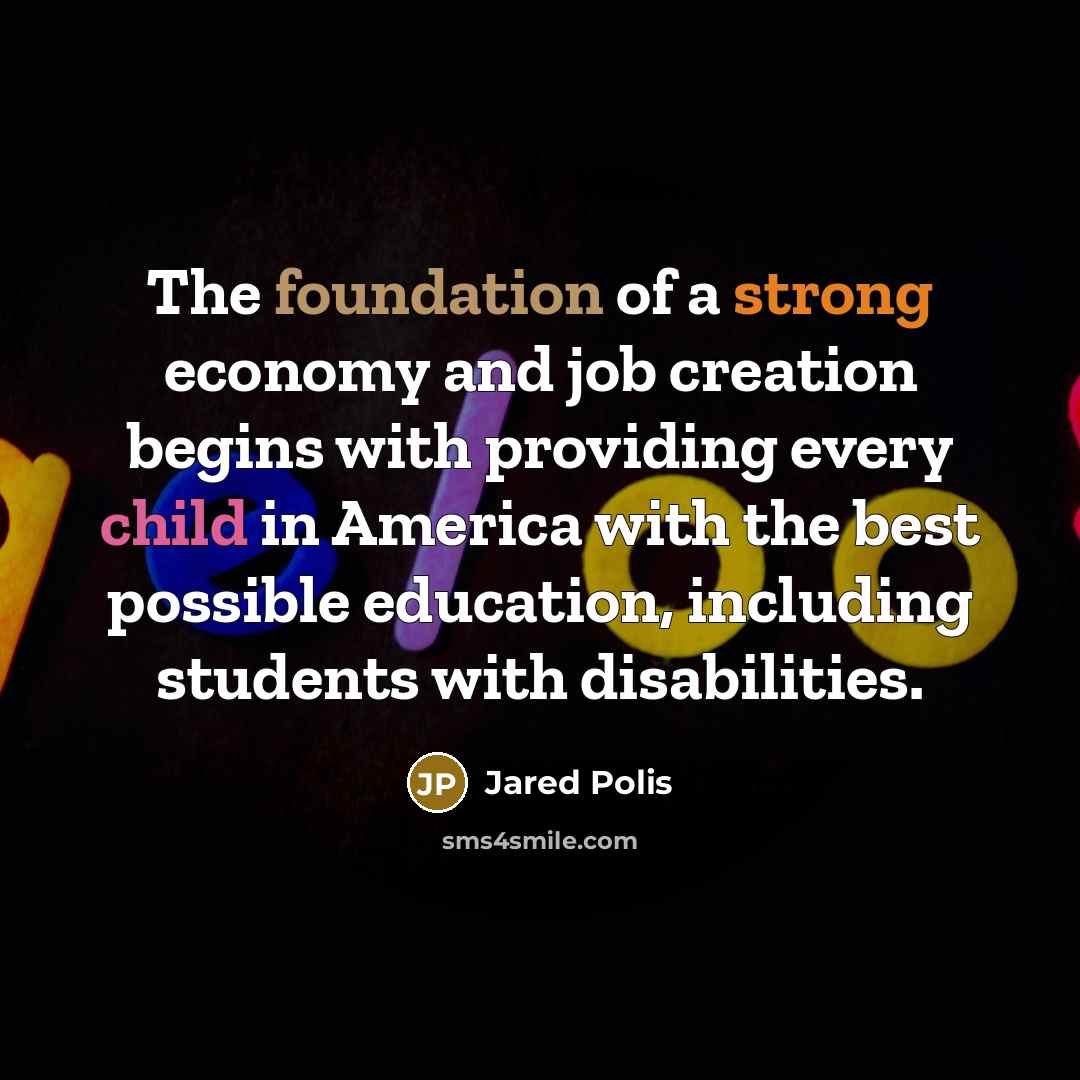 “The foundation of a strong economy and job creation begins…” quote by Jared Polis