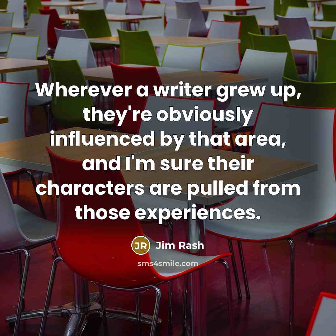 “Wherever a writer grew up, they're obviously influenced by that…” quote by Jim Rash