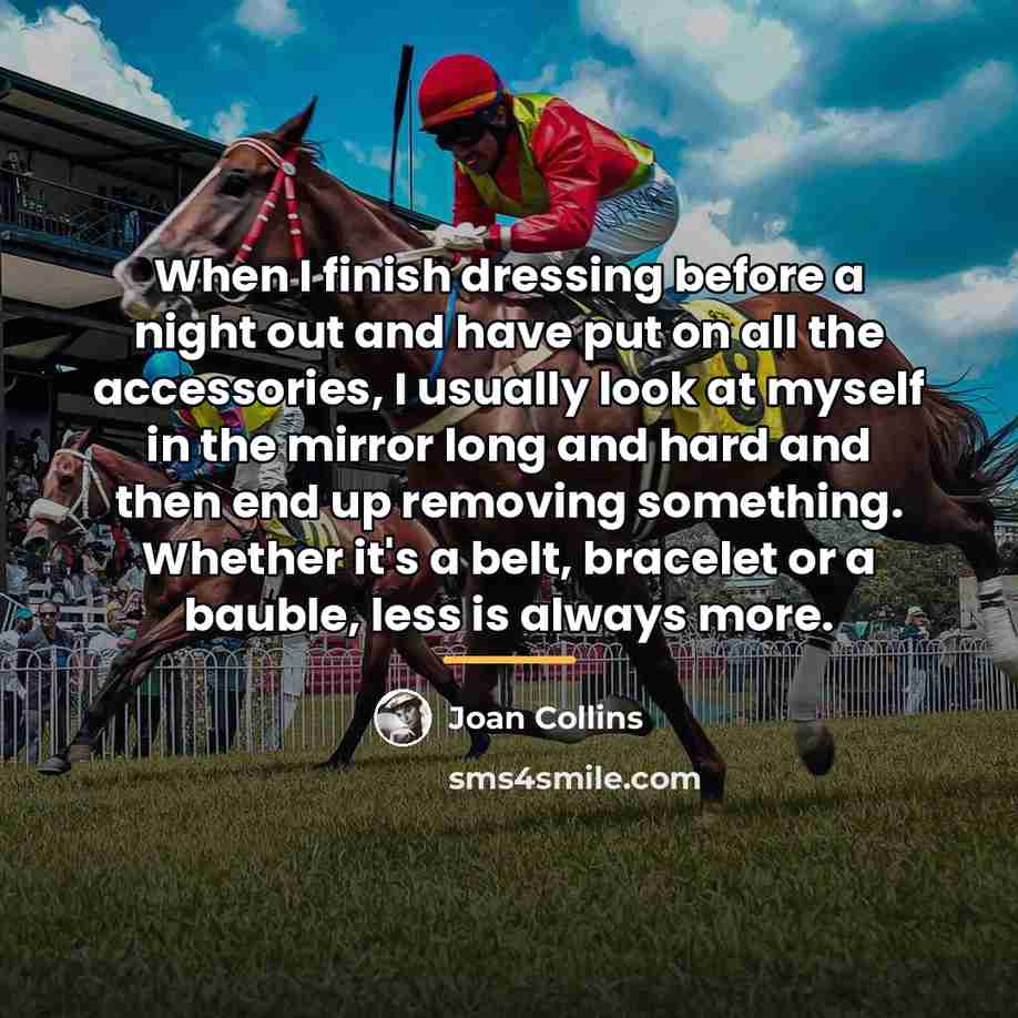 “When I finish dressing before a night out and have…” quote by Joan Collins