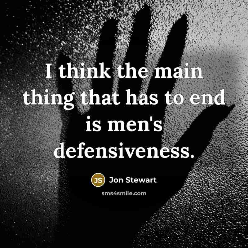 “I think the main thing that has to end is…” quote by Jon Stewart