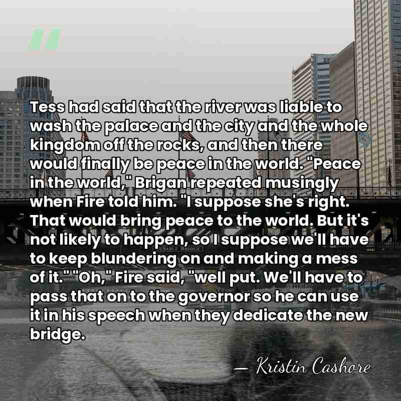 Tess had said that the river was liable to wash the palace&hellip; - Kristin Cashore