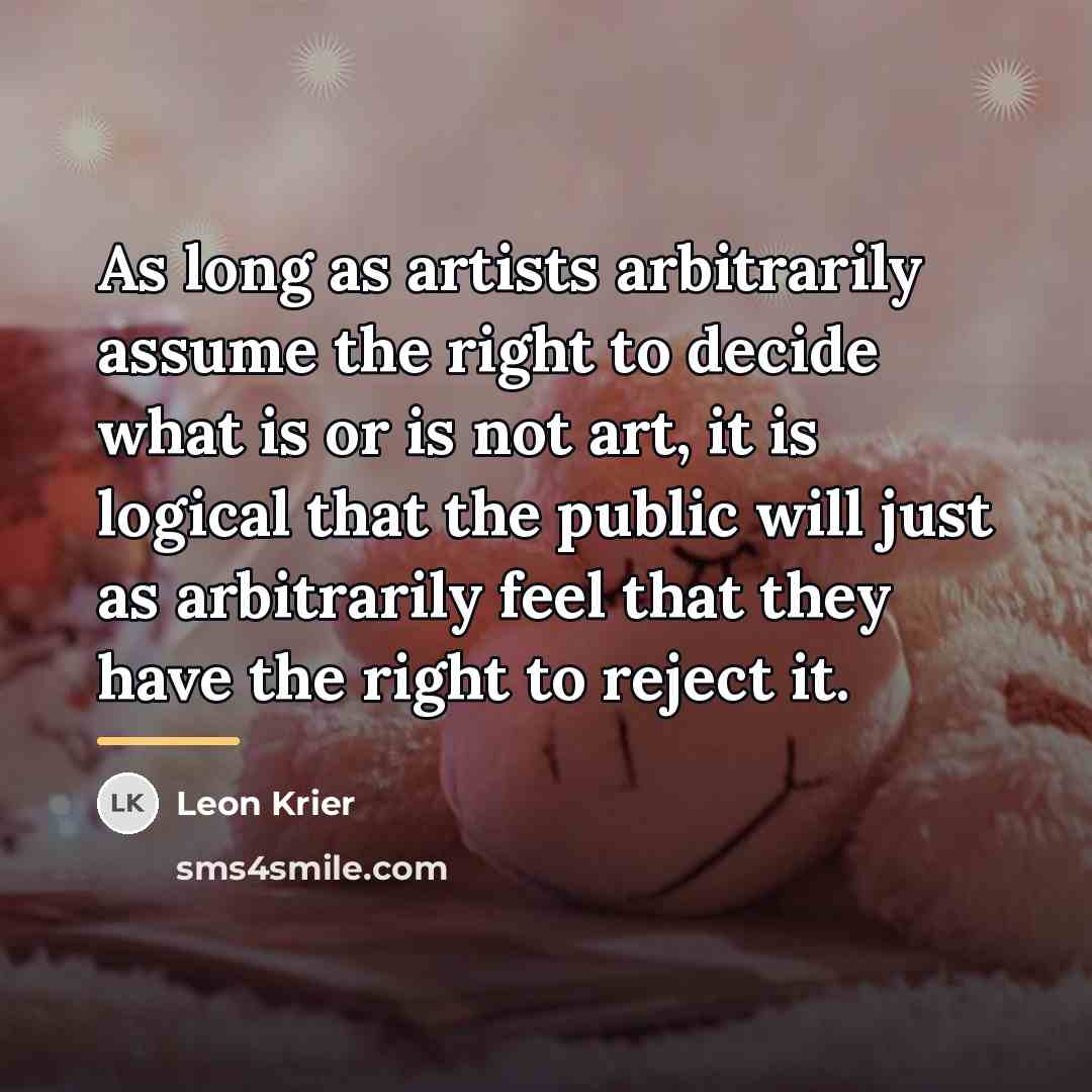 “As long as artists arbitrarily assume the right to decide…” quote by Leon Krier