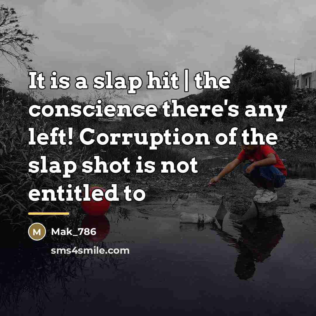 “It is a slap hit | the conscience there's any…” quote by Mak_786