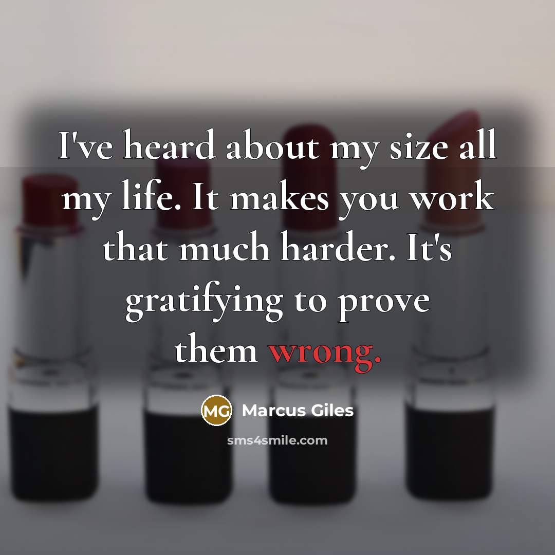 “I've heard about my size all my life. It makes…” quote by Marcus Giles