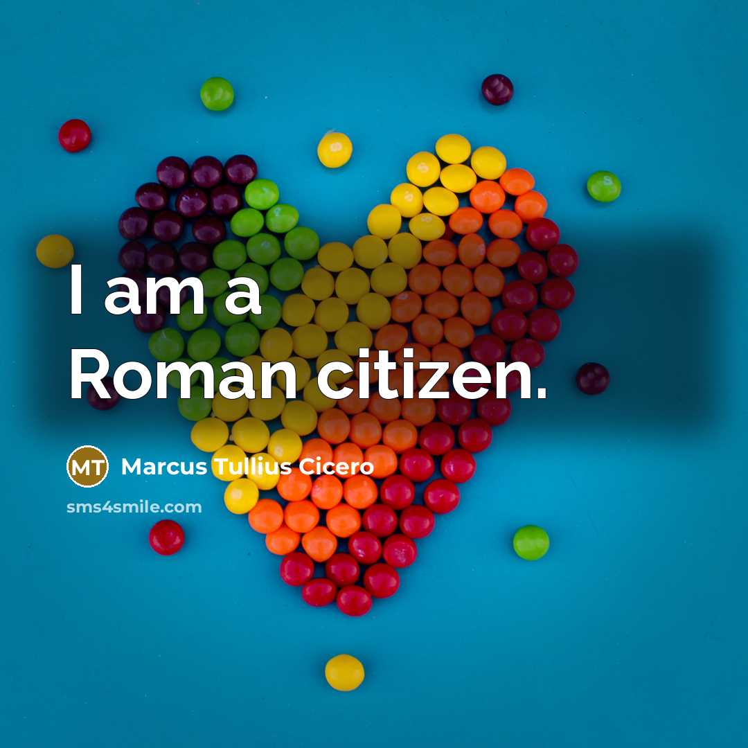 “I am a Roman citizen.…” quote by Marcus Tullius Cicero