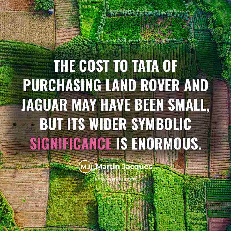 “The cost to Tata of purchasing Land Rover and Jaguar…” quote by Martin Jacques