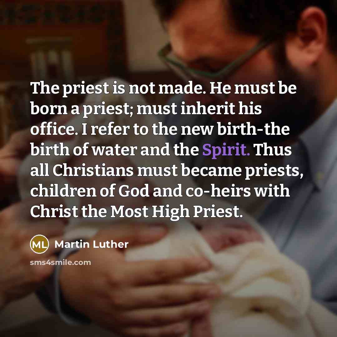 “The priest is not made. He must be born a…” quote by Martin Luther
