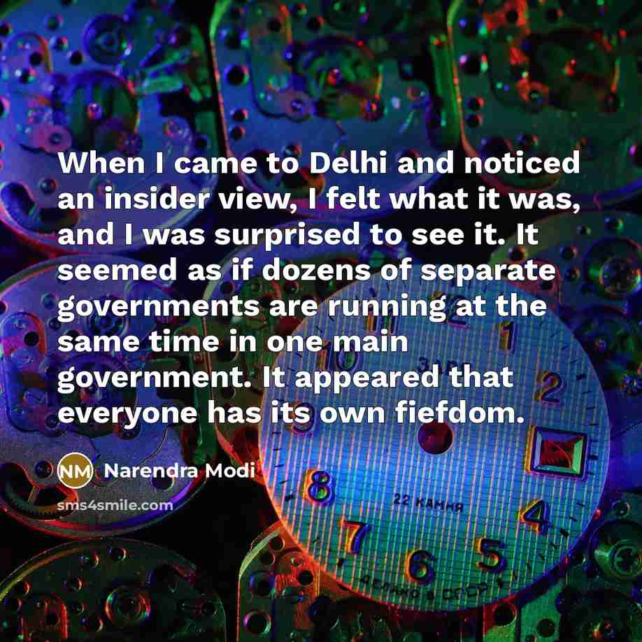 “When I came to Delhi and noticed an insider view,…” quote by Narendra Modi