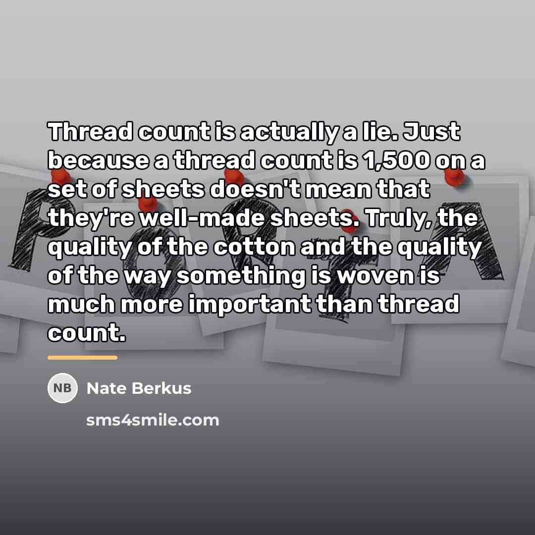 “Thread count is actually a lie. Just because a thread…” quote by Nate Berkus