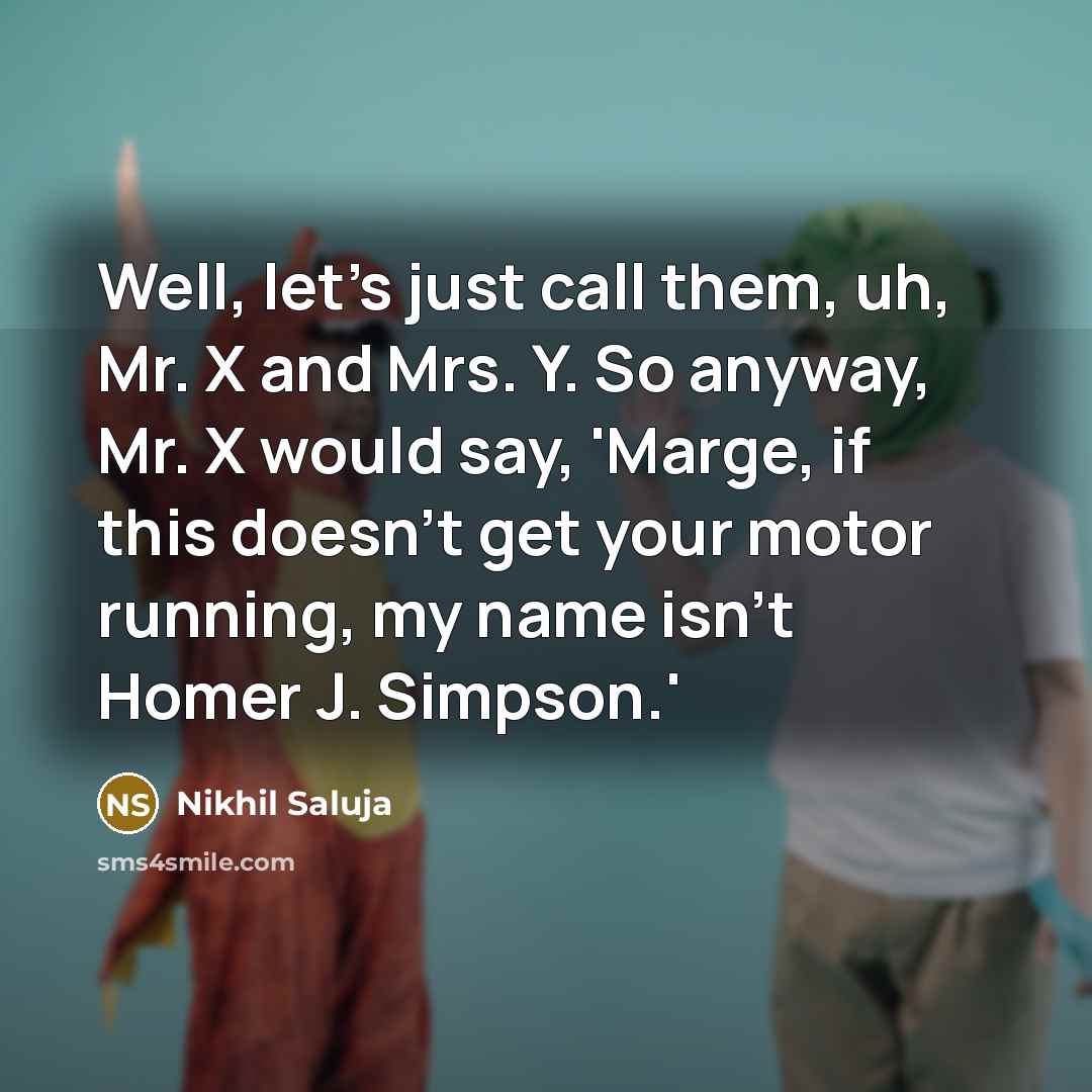 “Well, let's just call them, uh, Mr. X and Mrs.…” quote by Nikhil Saluja