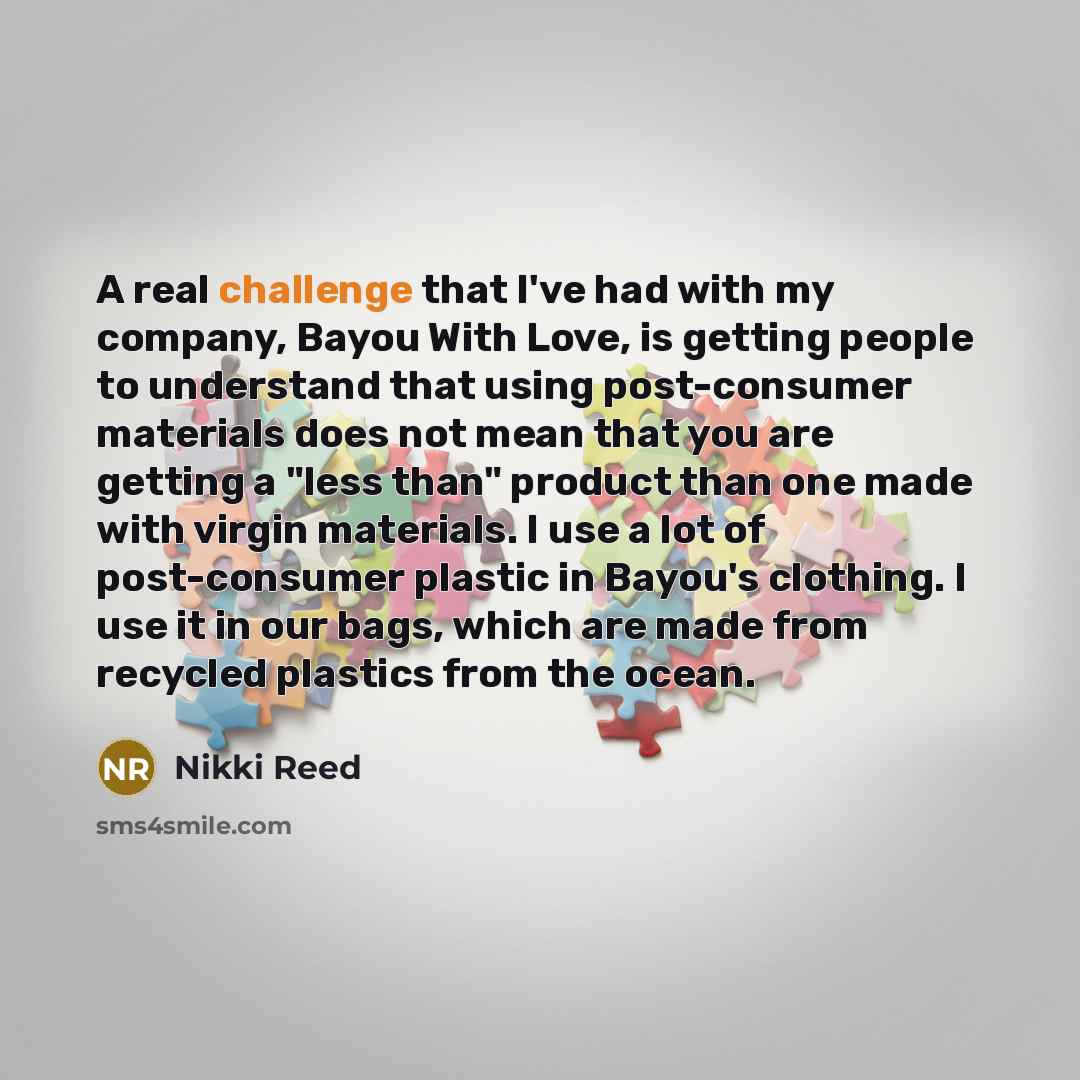 “A real challenge that I've had with my company, Bayou…” quote by Nikki Reed
