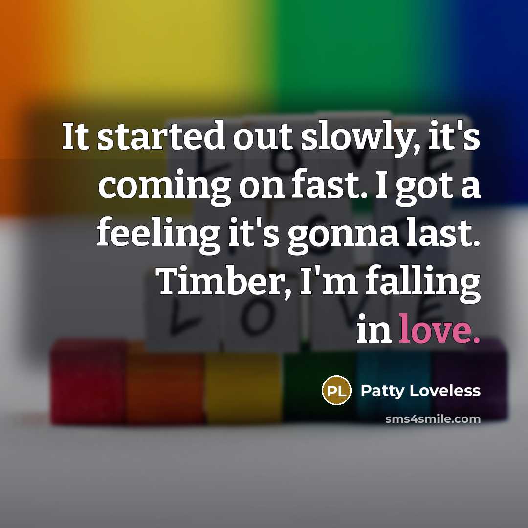 “It started out slowly, it's coming on fast. I got…” quote by Patty Loveless