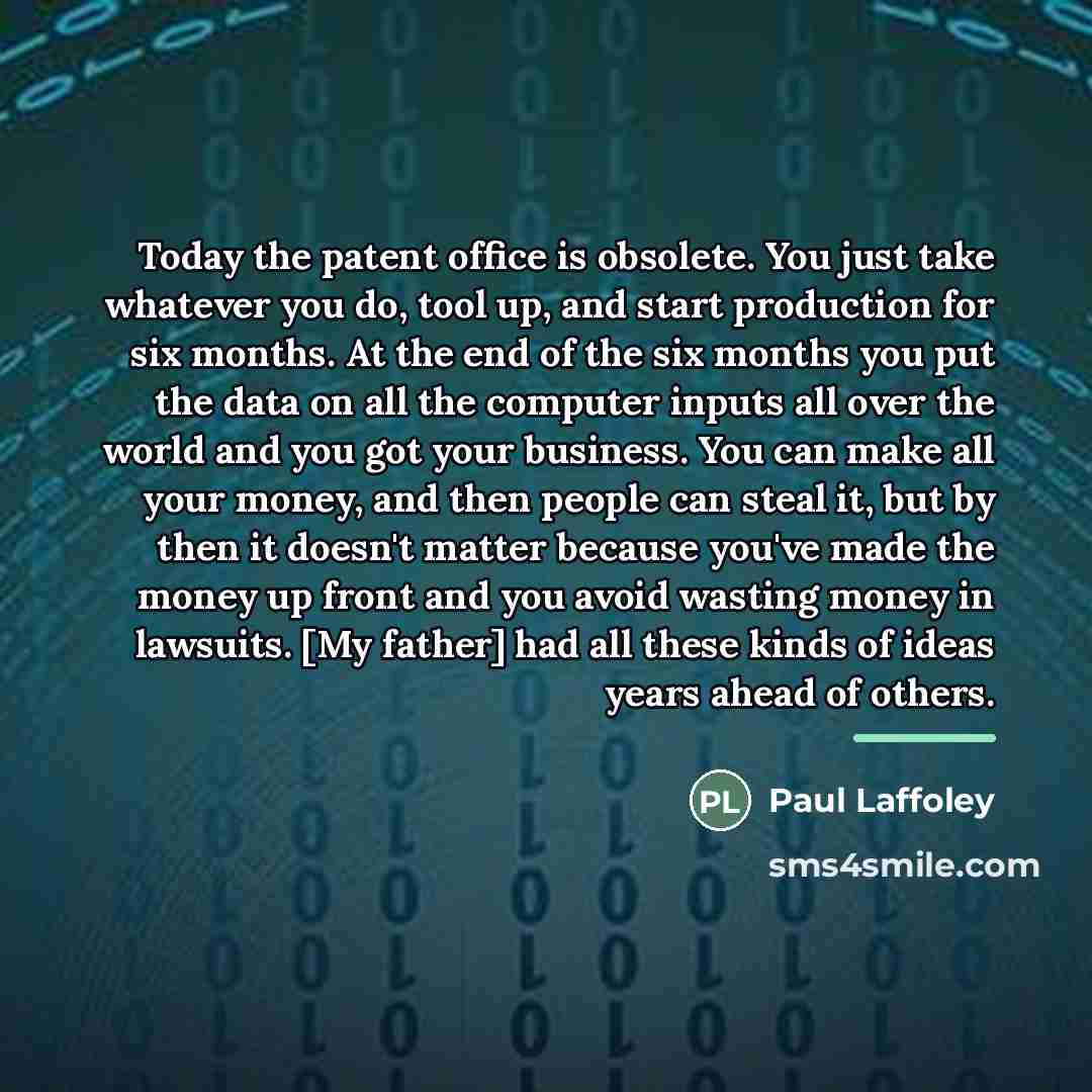 “Today the patent office is obsolete. You just take whatever…” quote by Paul Laffoley
