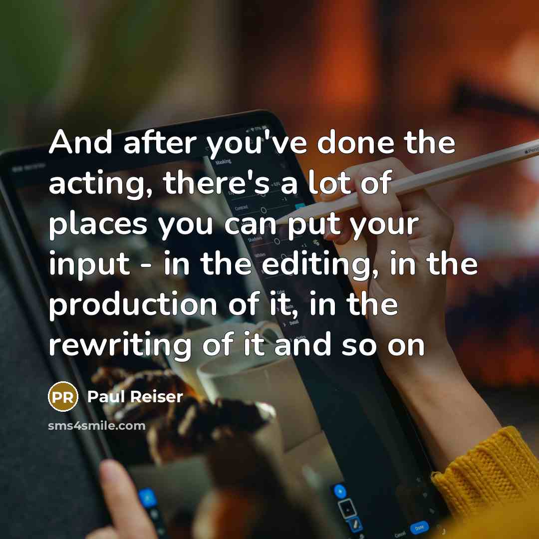 “And after you've done the acting, there's a lot of…” quote by Paul Reiser