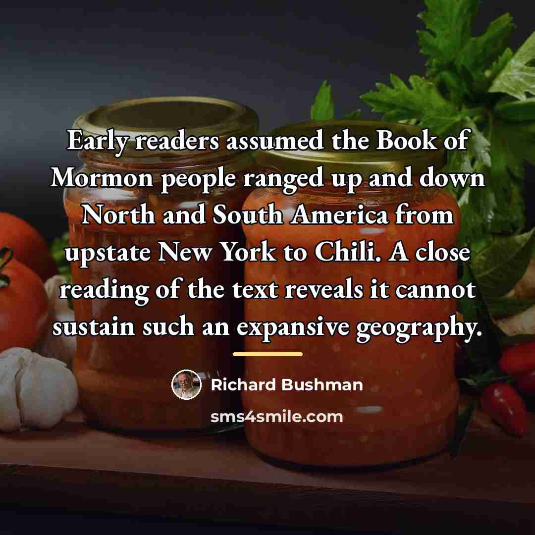 “Early readers assumed the Book of Mormon people ranged up…” quote by Richard Bushman