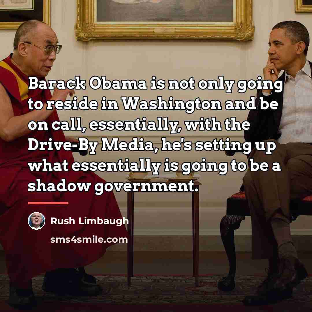 “Barack Obama is not only going to reside in Washington…” quote by Rush Limbaugh