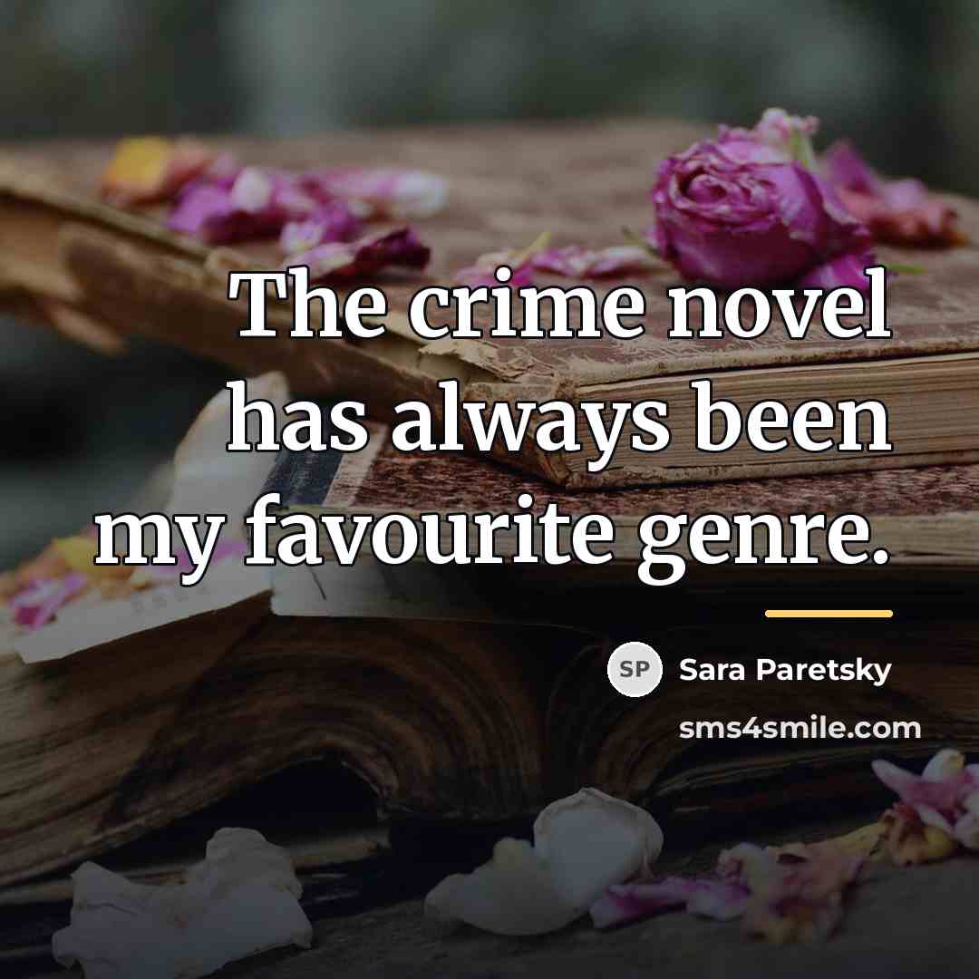 “The crime novel has always been my favourite genre.…” quote by Sara Paretsky