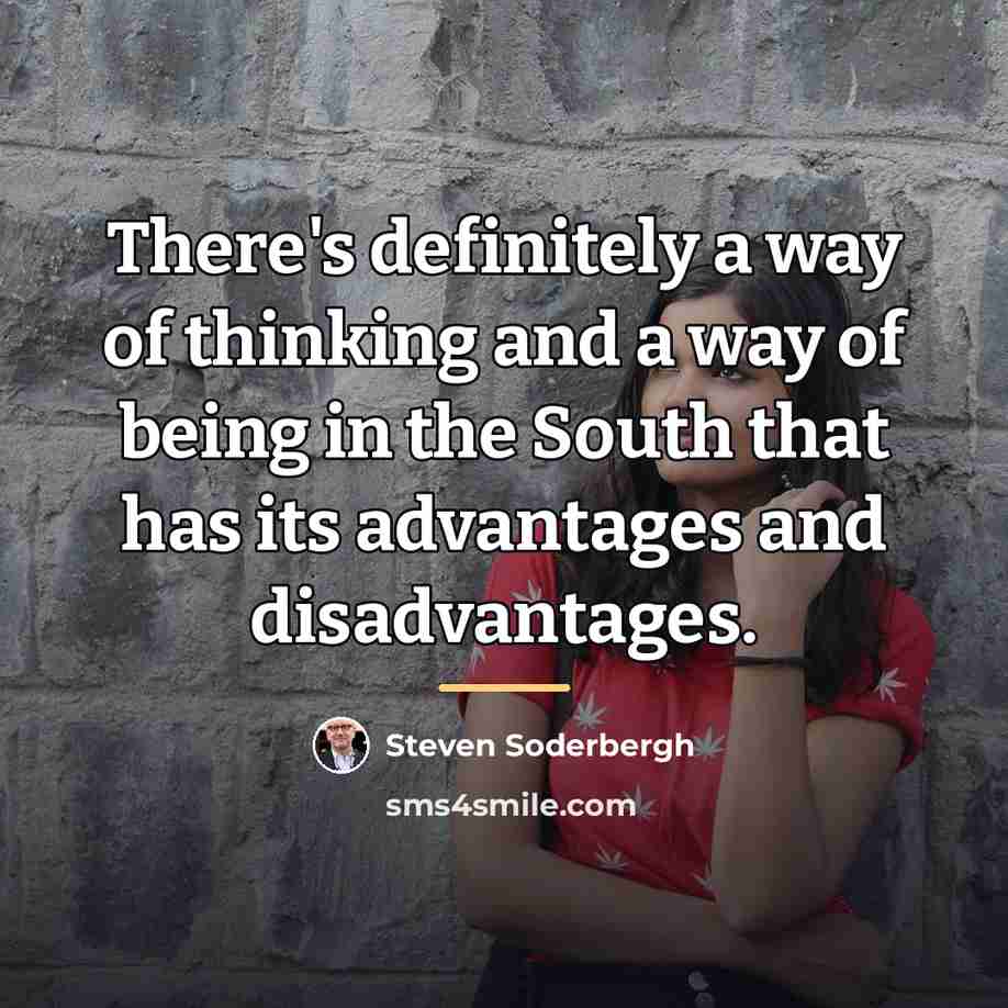 “There's definitely a way of thinking and a way of…” quote by Steven Soderbergh