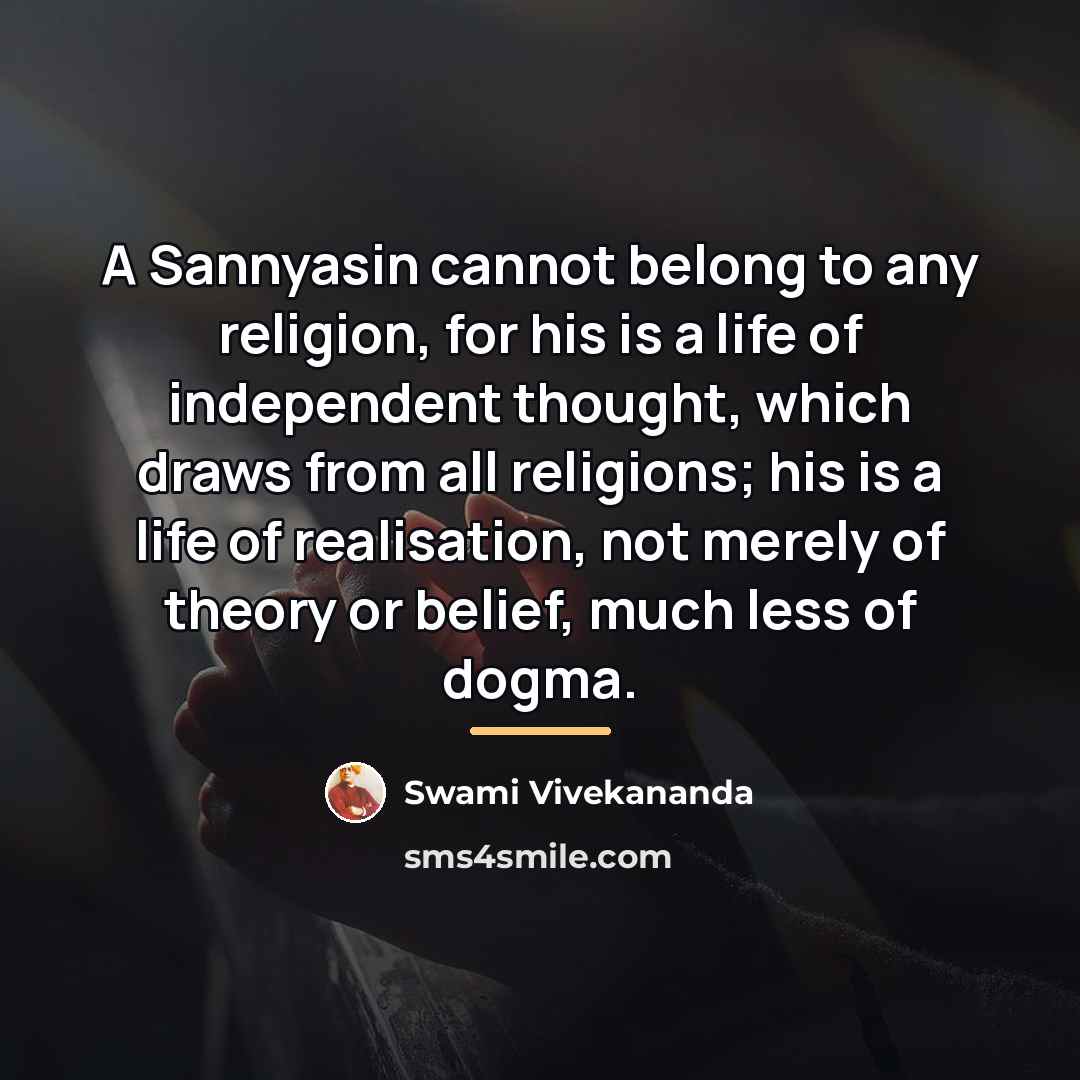 “A Sannyasin cannot belong to any religion, for his is…” quote by Swami Vivekananda