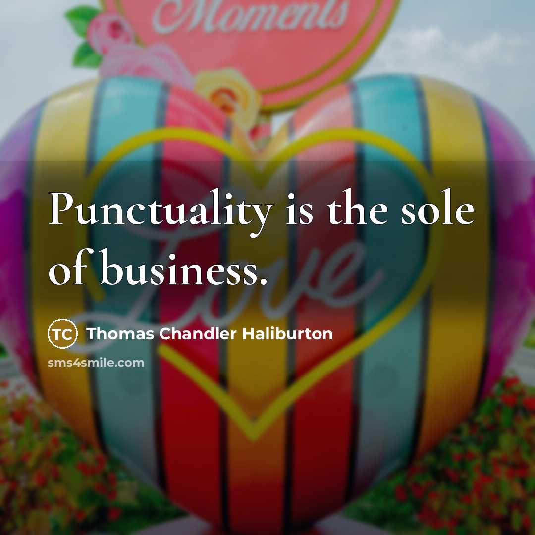 “Punctuality is the sole of business.…” quote by Thomas Chandler Haliburton