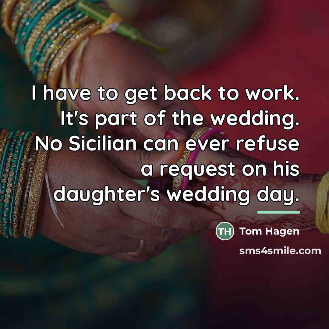 “I have to get back to work. It's part of…” quote by Tom Hagen