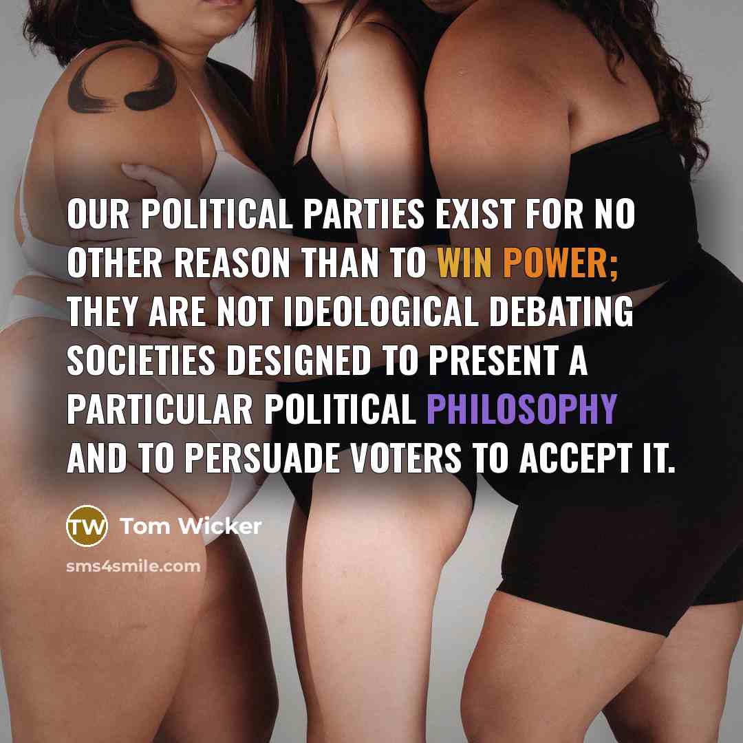 “Our political parties exist for no other reason than to…” quote by Tom Wicker