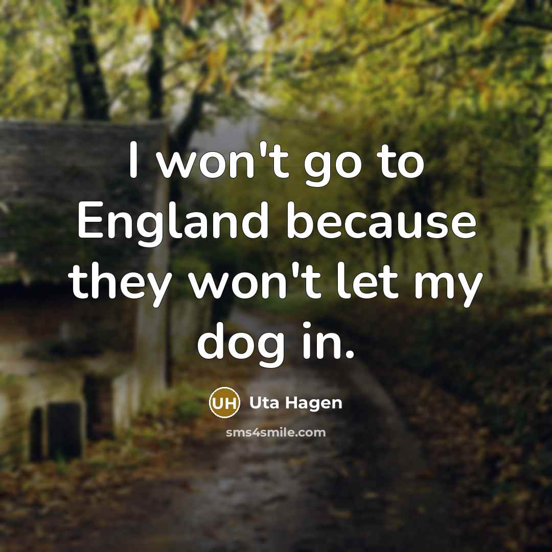 “I won't go to England because they won't let my…” quote by Uta Hagen