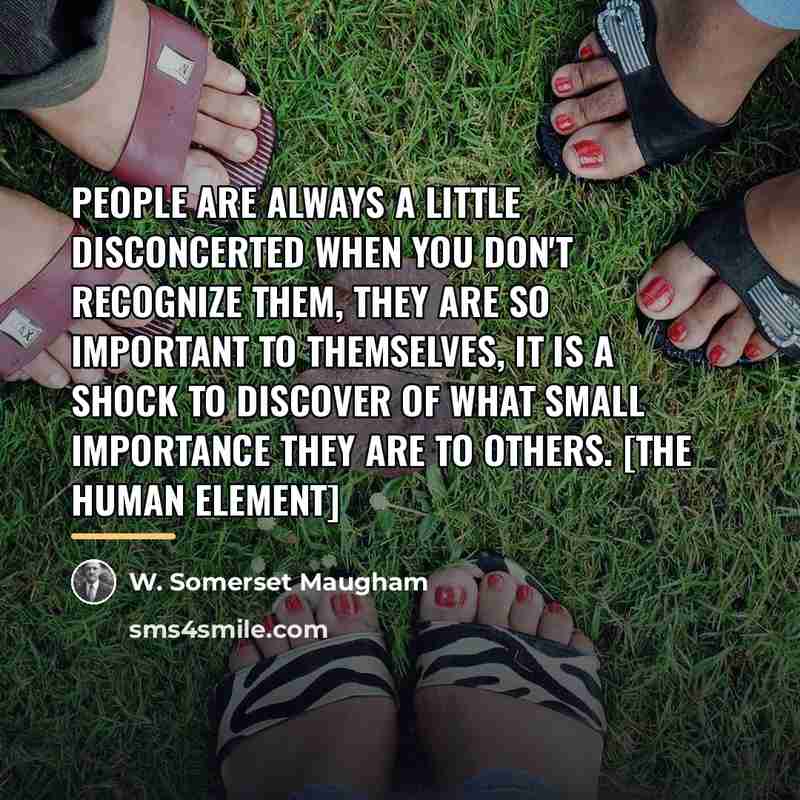 “People are always a little disconcerted when you don't recognize…” quote by W. Somerset Maugham