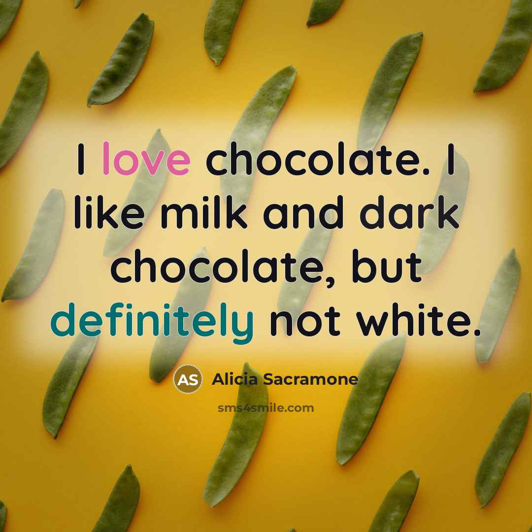 “I love chocolate. I like milk and dark chocolate, but…” quote by Alicia Sacramone
